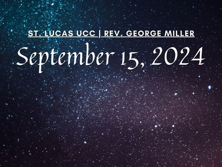 Sermon | September 15, 2024 | Rev. George Miller