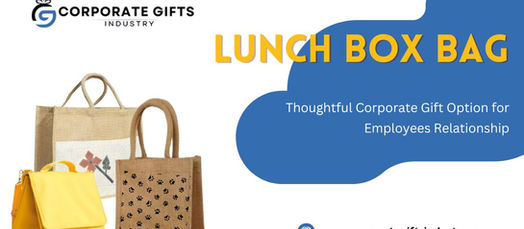 Lunch Box Bag: Thoughtful Corporate Gift Option for Employees Relationship