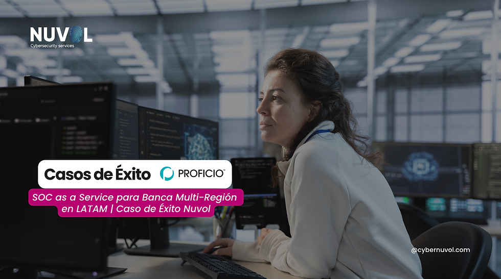 SOC as a Service para Banca Multi-Región en LATAM | Caso de Éxito Nuvol