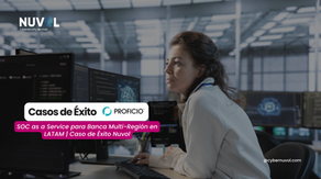 SOC as a Service para Banca Multi-Región en LATAM | Caso de Éxito Nuvol Cybersecurity
