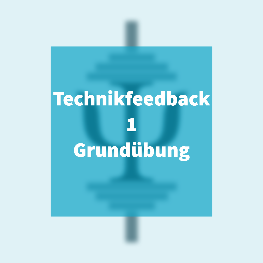 Technikfeedback 1 Grundübung