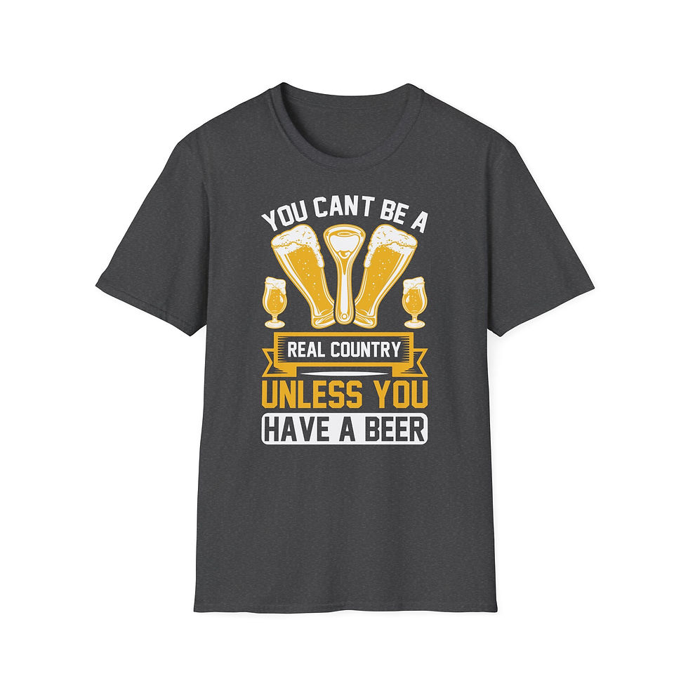 Thumbnail: Funny Beer T-Shirt – “You Can’t Be a Real Country Unless You Have a Beer” 