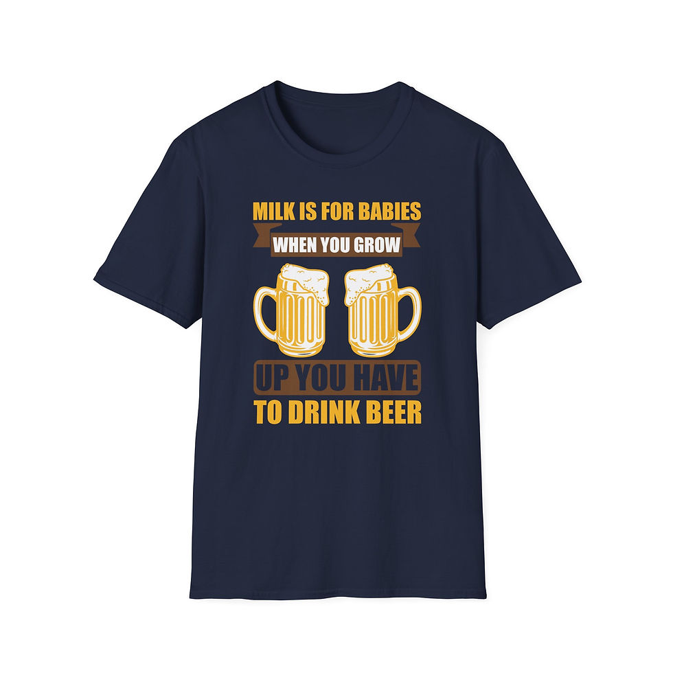 Thumbnail: Unisex T-Shirt “Milk Is for Babies, When You Grow Up You Have to Drink Beer” 