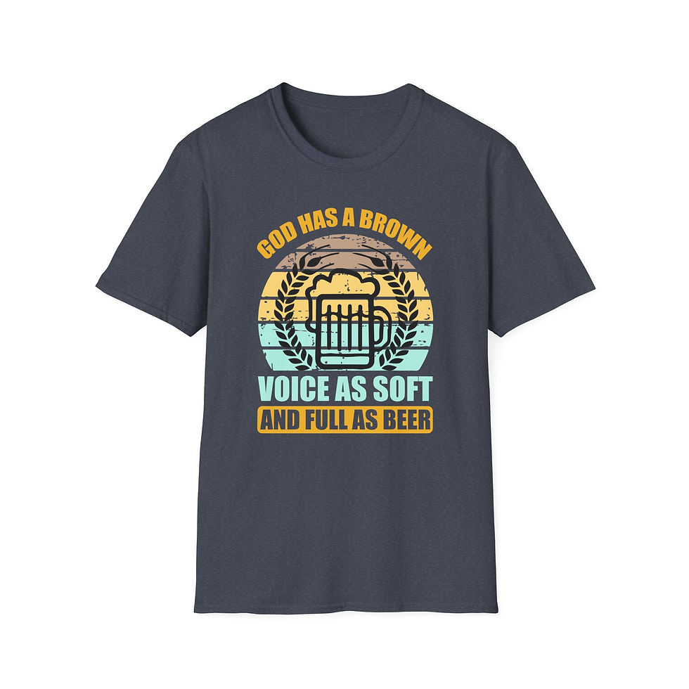 Thumbnail: Unisex T-Shirt “God Has a Brown Voice as Soft and Full as Beer”