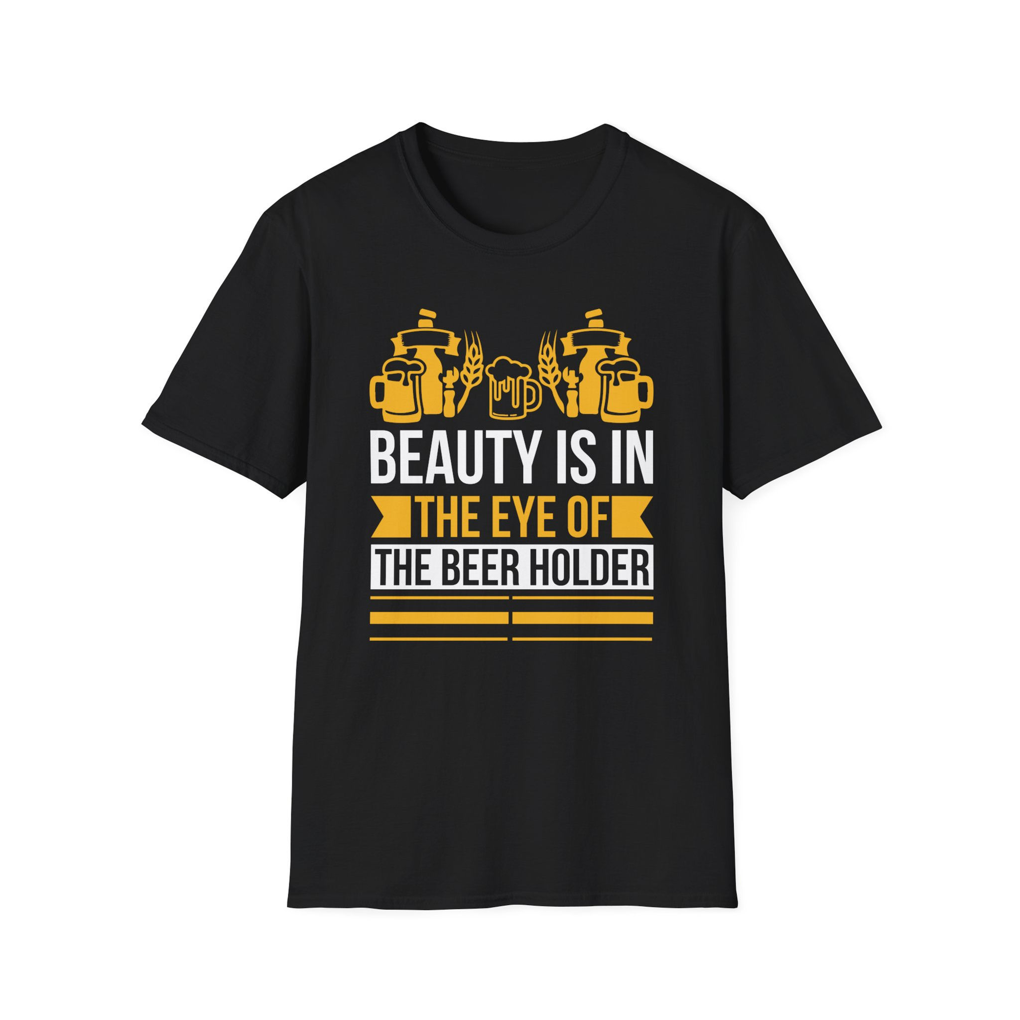 Beauty Is in the Eye of the Beer Holder T-Shirt – Funny Beer Lover Gift Tee