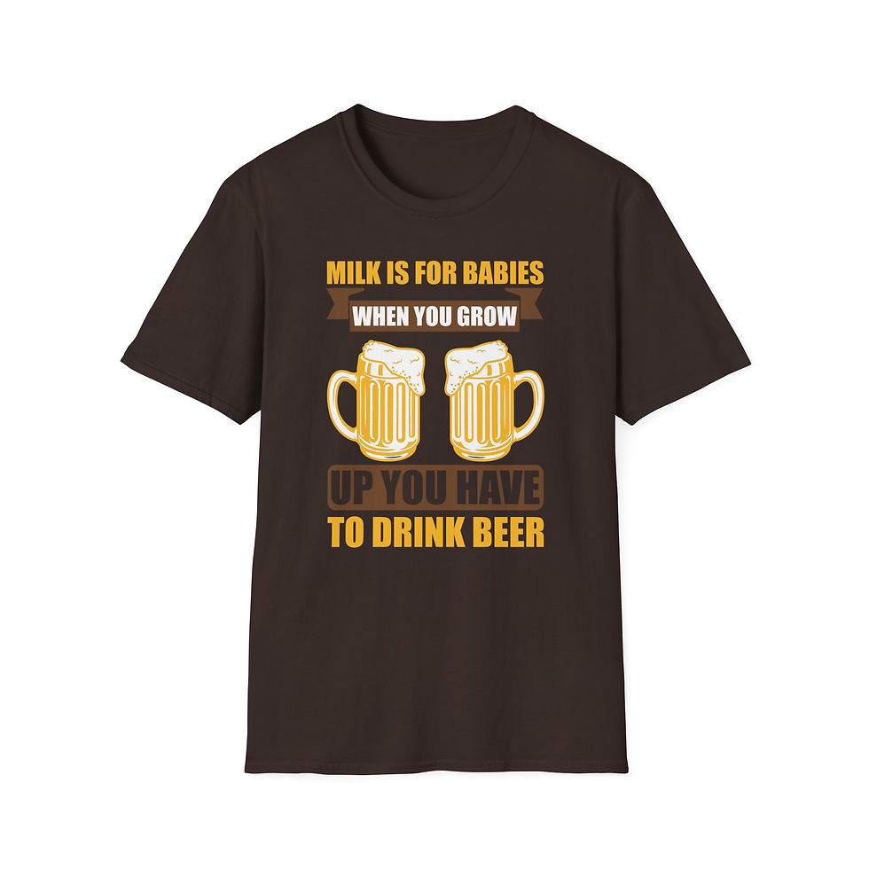 Thumbnail: Unisex T-Shirt “Milk Is for Babies, When You Grow Up You Have to Drink Beer” 