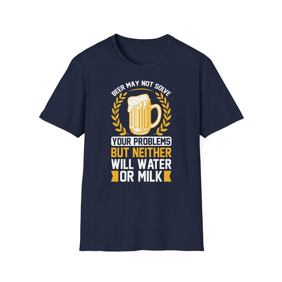 Thumbnail: Unisex T-Shirt Beer May Not Solve Your Problems, But Neither Will Water or Milk
