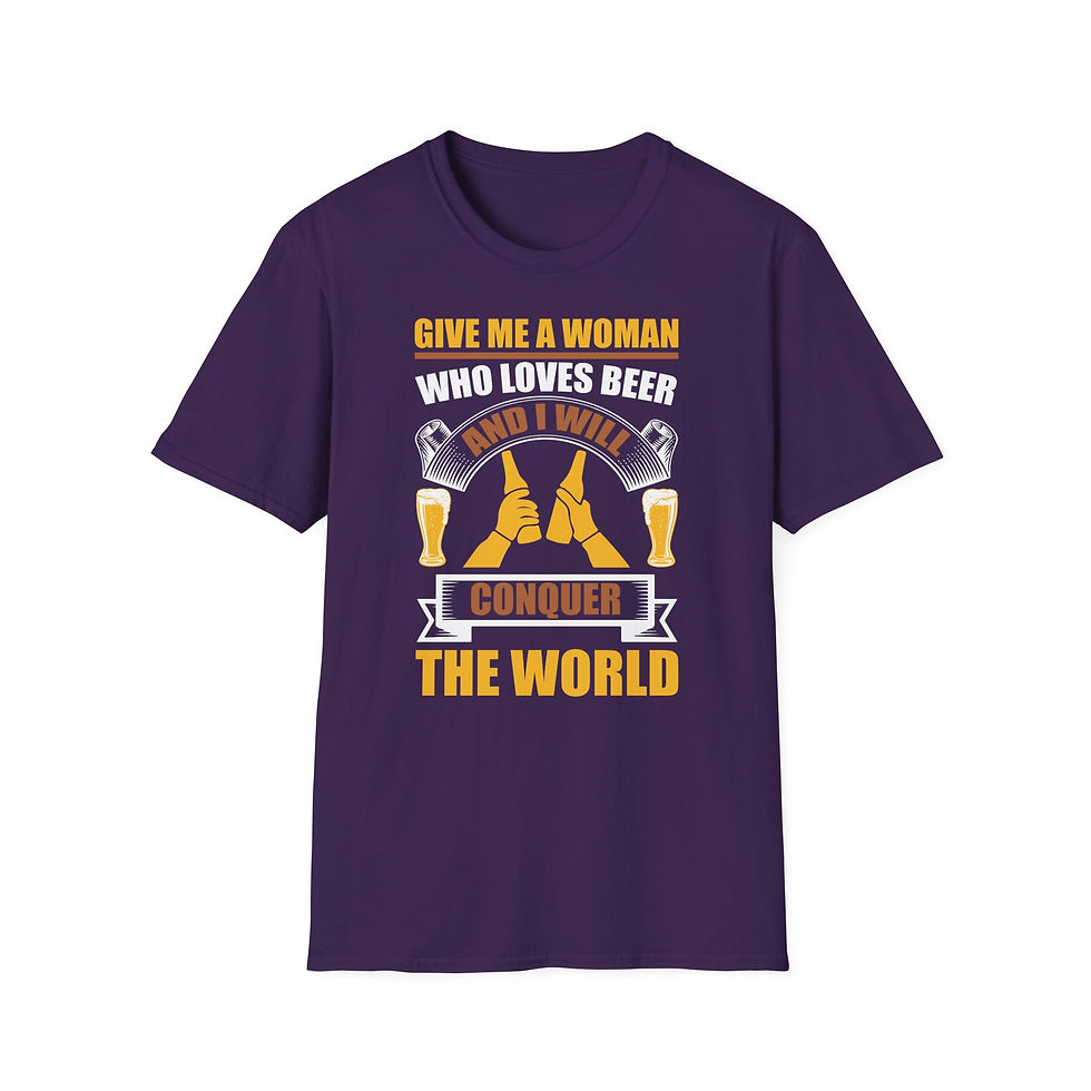 Thumbnail: Give Me a Woman Who Loves Beer and I Will Conquer the World T-Shirt 