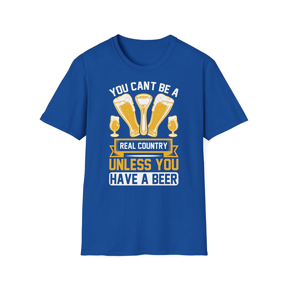 Thumbnail: Funny Beer T-Shirt – “You Can’t Be a Real Country Unless You Have a Beer” 