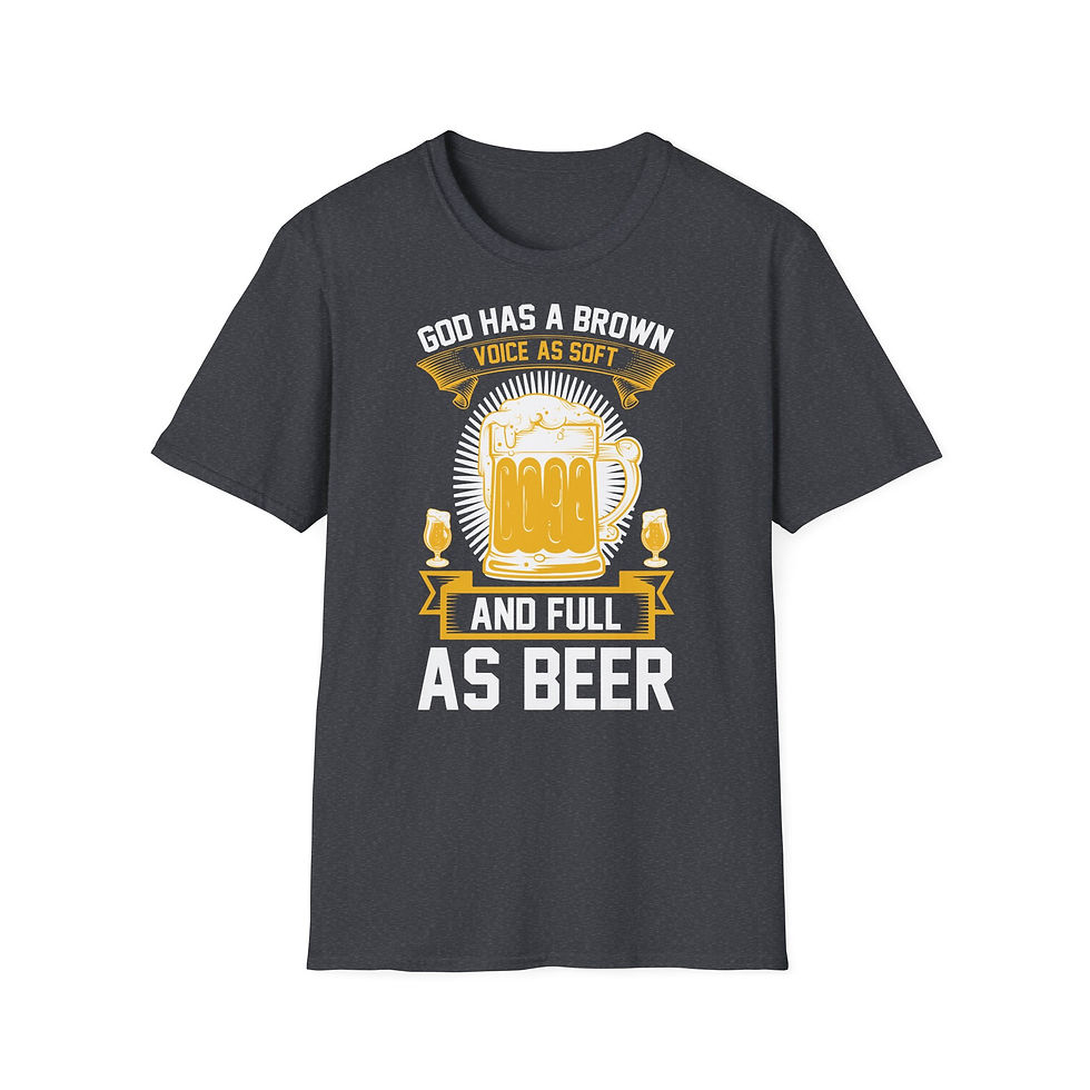 Thumbnail: Unisex T-Shirt “God Has a Brown Voice as Soft and Full as Beer” 