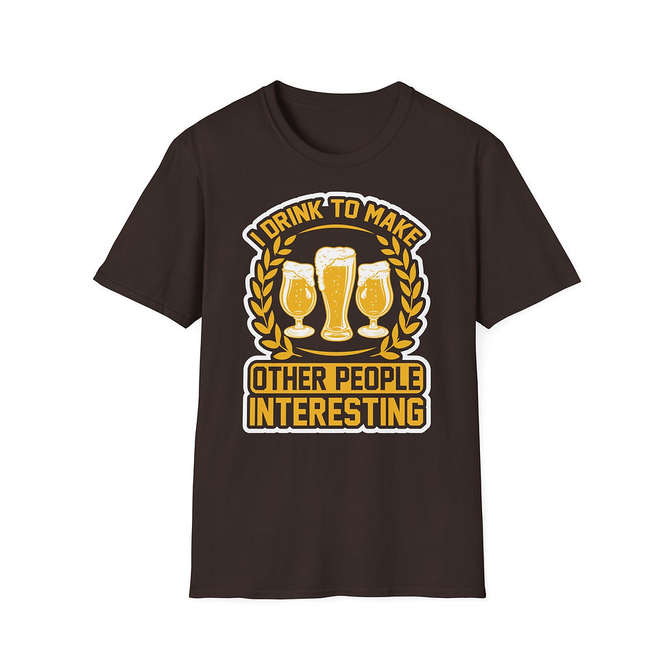 Thumbnail: Unisex T-Shirt “I Drink to Make Other People Interesting” 