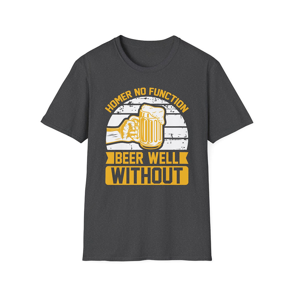 Thumbnail: Unisex T-Shirt “Homer No Function Beer Well Without” 