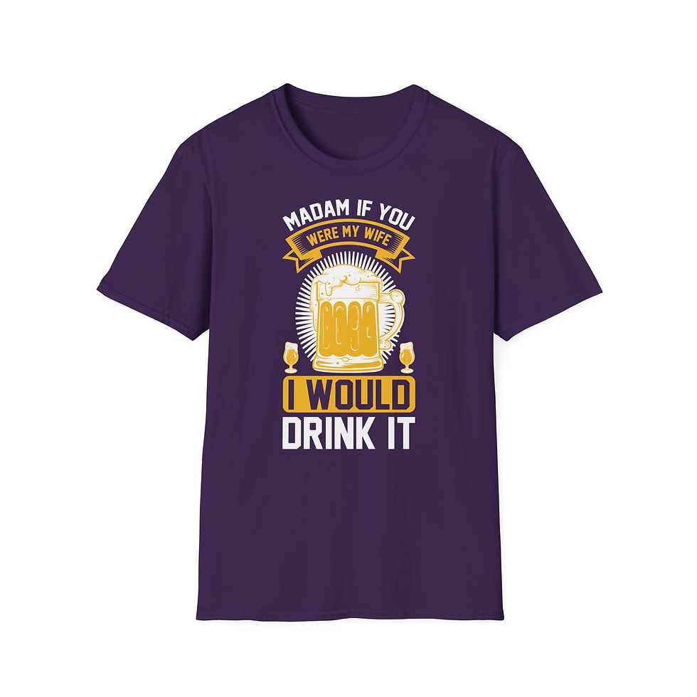 Thumbnail: Unisex T-Shirt “Madam, If You Were My Wife, I Would Drink It” 