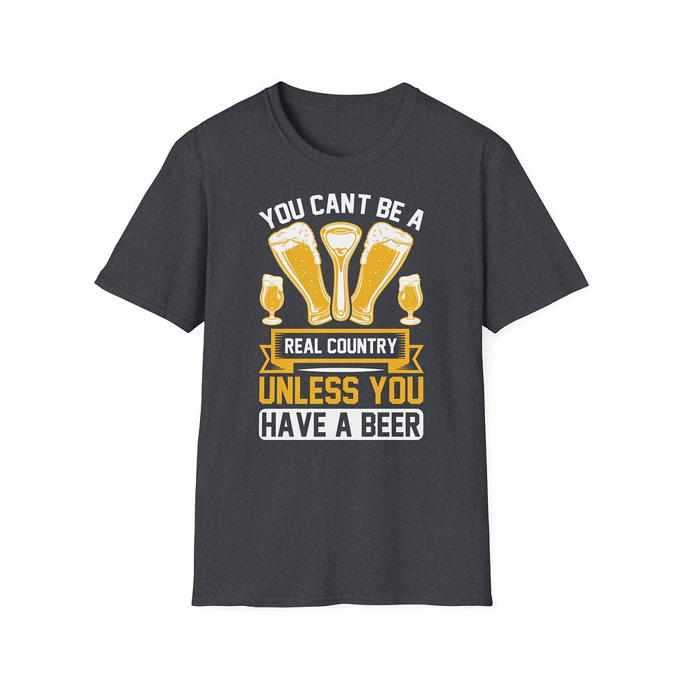 Thumbnail: Funny Beer T-Shirt – “You Can’t Be a Real Country Unless You Have a Beer” 