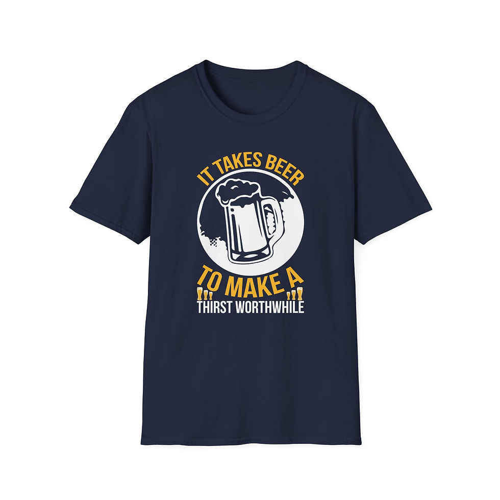Thumbnail: Craft Beer Enthusiast T-Shirt: "It Takes Beer to Make a Thirst Worthwhile"