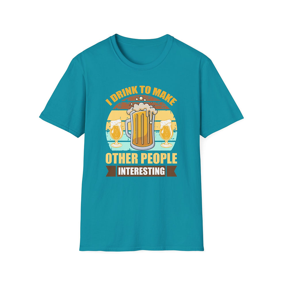 Thumbnail: Unisex T-Shirt “I Drink to Make Other People Interesting” 