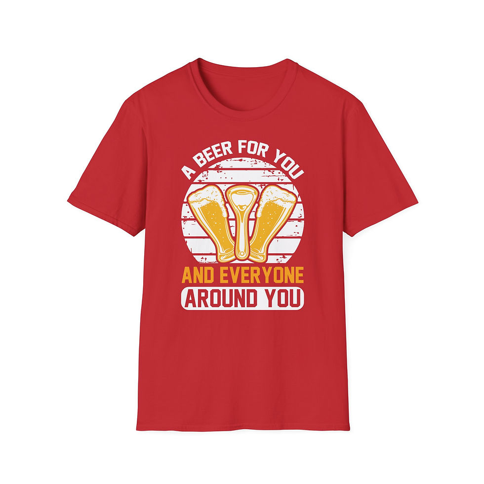 Thumbnail: A Beer for You and Everyone Around You T-Shirt – Funny Beer Lover Party Tee
