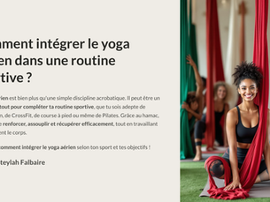 COMMENT INT2GRER LE YOGA AERIEN DANS SA ROUTINE SPORTIVE