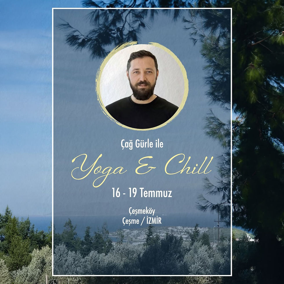 Çağ Gürle ile Yoga & Chill 16-19 Temmuz 2026