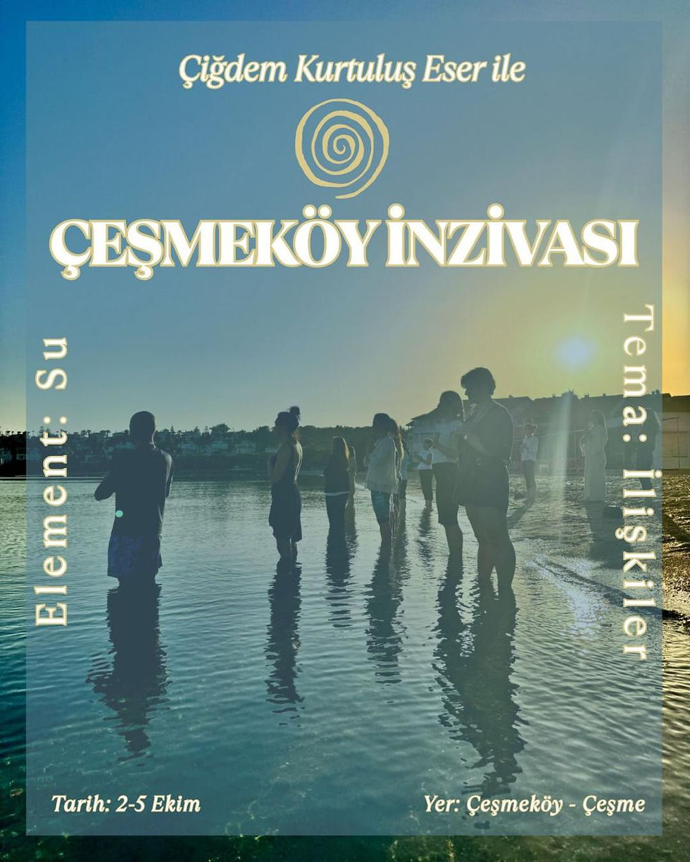 Çiğdem Kurtuluş Eserile Çeşmeköy İnzivası  2-5 Ekim 2025