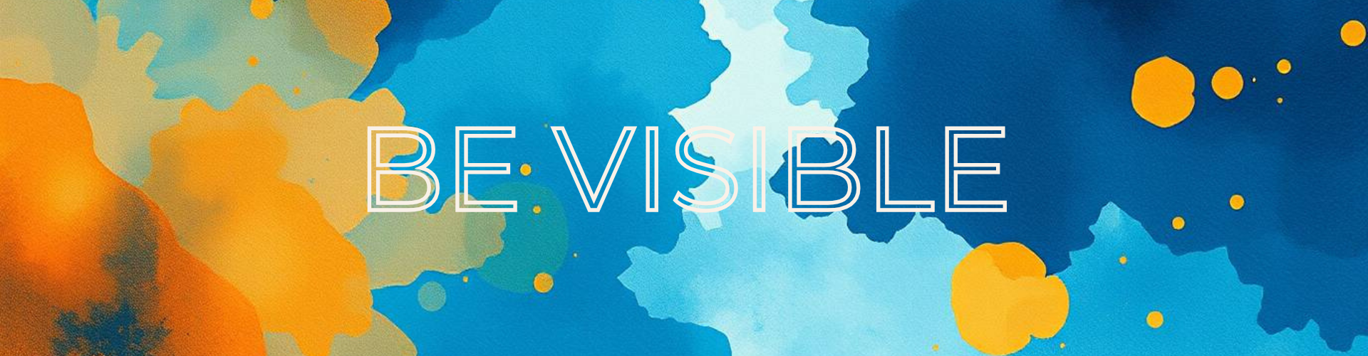 Be Visible
