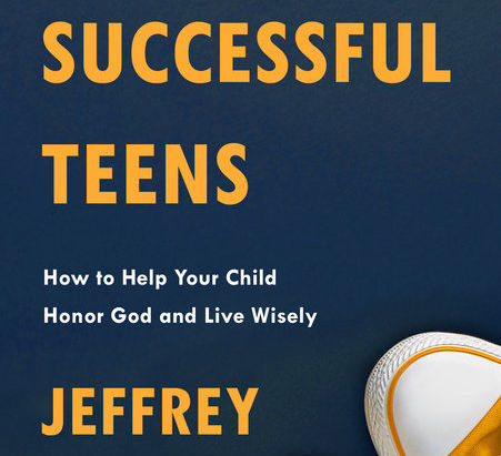 Raising Successful Teens by Jeffrey Dean
