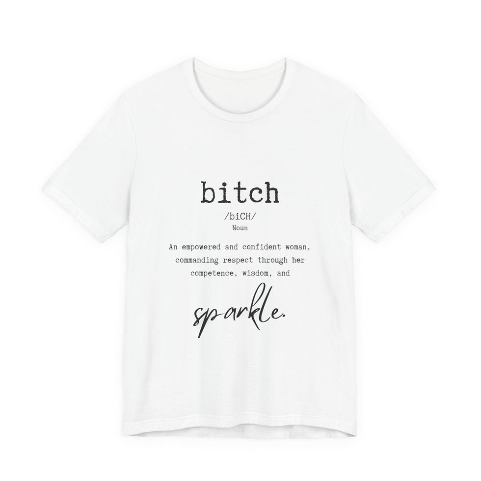 Thumbnail: "bitch" Definition Tee — Empowered Women Sparkle Shirt