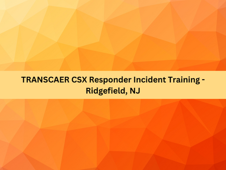 TRANSCAER CSX Responder Incident Training - Ridgefield, NJ