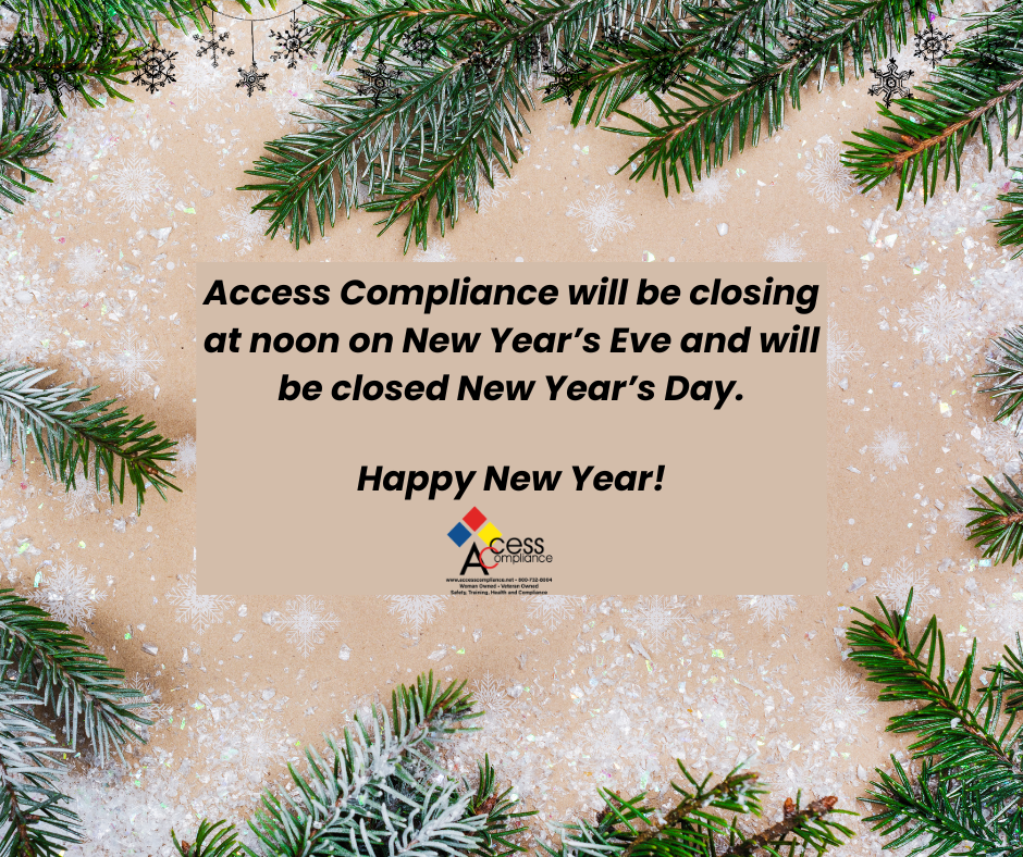 Access Compliance will be closing at noon on New Year’s Eve and will be closed New Year’s Day. Happy New Year!