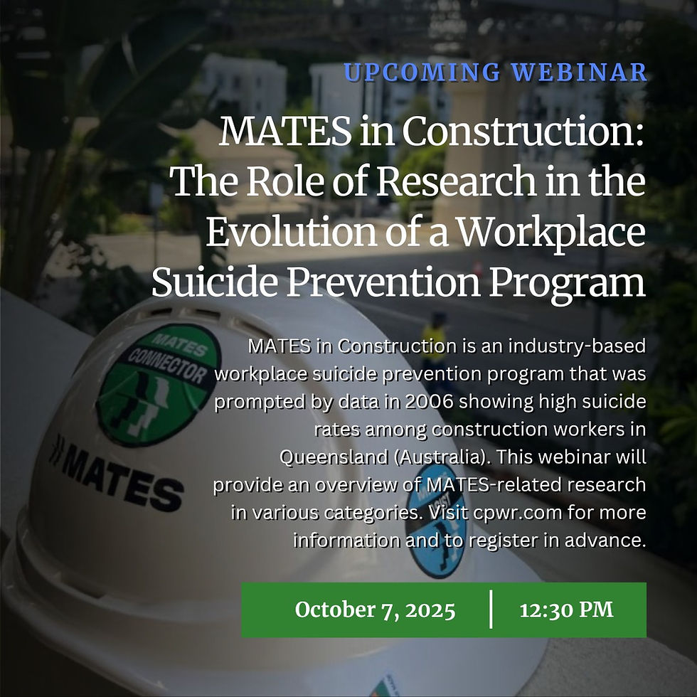 New CPWR Webinar: MATES in Construction: The Role of Research in the Evolution of a Workplace Suicide Prevention Program on 10/7