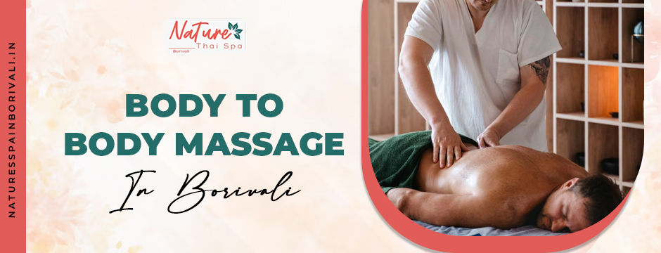 Body to Body Massage in Borivali