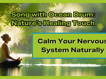 Invitation to Allow Nature to Soothe Your Nervous System...