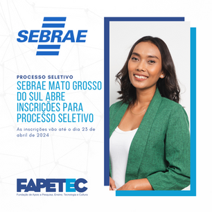 SEBRAE MATO GROSSO DO SUL abre inscrições para Processo Seletivo