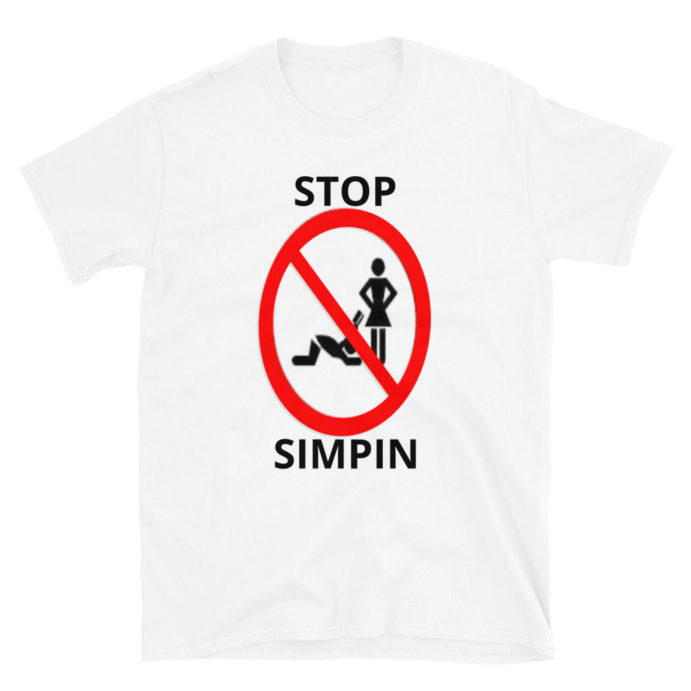 Stop Simpin Short-Sleeve Unisex T-Shirt