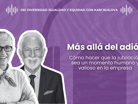 Más allá del adiós: Cómo hacer que la jubilación sea un momento humano y valioso en la empresa