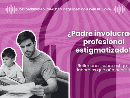 ¿Padre involucrado, profesional estigmatizado?