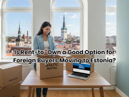 Foreign buyer relocating to Estonia exploring rent-to-own property options in Tallinn for international residents