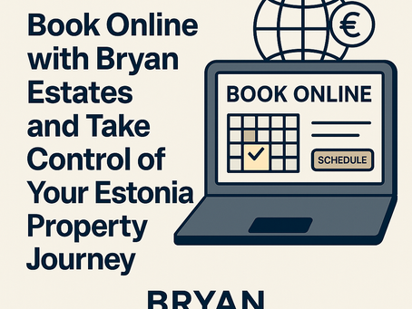 Seamless Service Book Online with Bryan Estates and Take Control of Your Estonian Property Journey