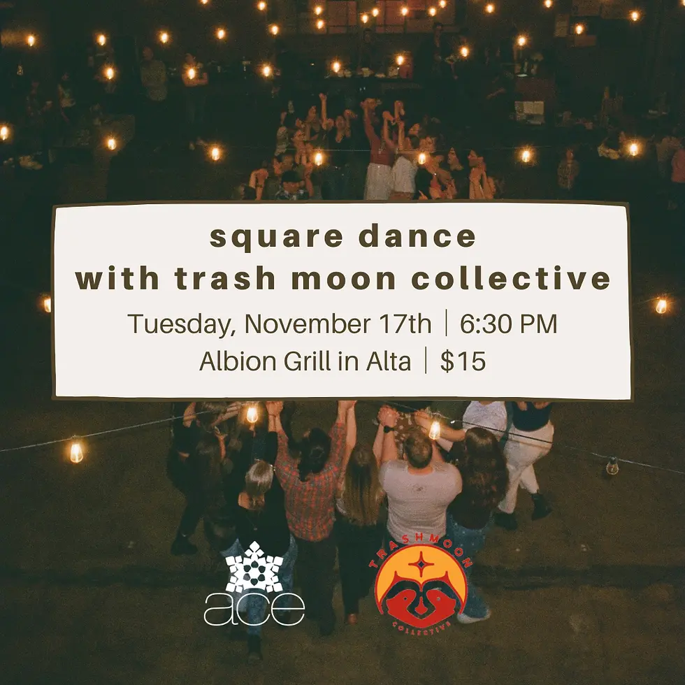 Square Dance with Trash Moon Collective at Albion Grill, Alta