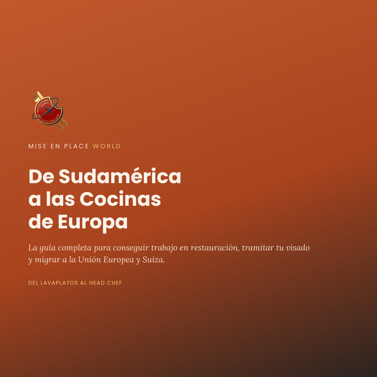 De Sudamérica a las Cocinas de Europa