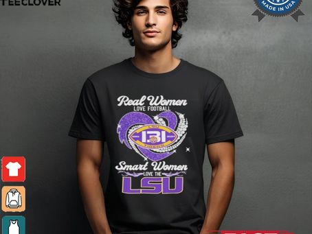 Official Real Women Love Football Smart Women Love The LSU Tigers 131 Years 1893 2024 Shirt