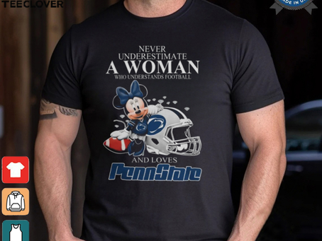 Never Underestimate A Woman Who Understands Football And Loves Penn State Nittany Lions x Minnie Mouse T Shirt