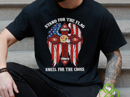 San Francisco 49ers Stand For The Flag Kneel For The Cross 2024 T shirt