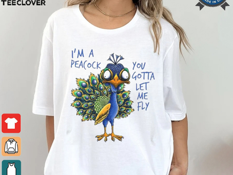 Official I’m a peacock you gotta let me fly goofy peacock T shirt