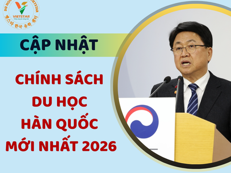 CHÍNH SÁCH DU HỌC HÀN QUỐC 2026