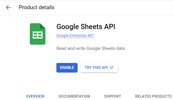 Navigate to APIs & Services > Library in Google. Search for Google Sheets API and click Enable
