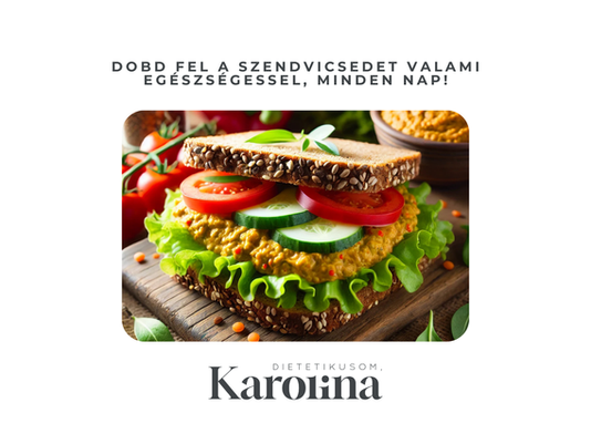 3 kence, ami feldobja a szendvicsed