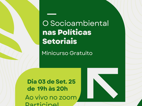 Minicurso: O Socioambiental nas Políticas Setoriais