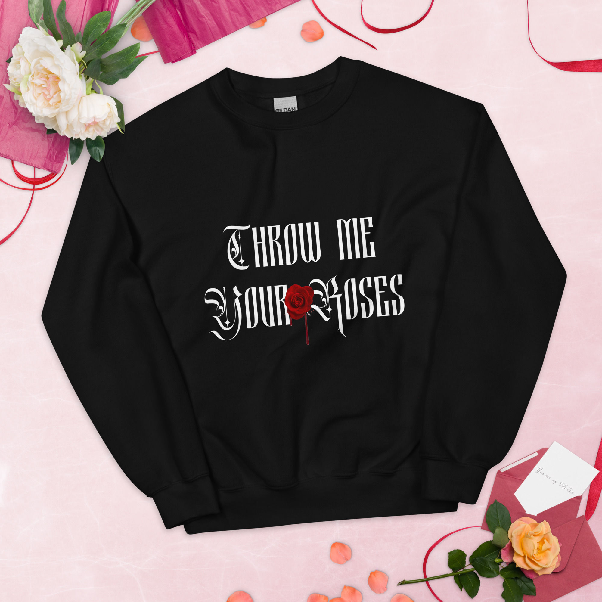 "Throw Me Your Roses" Unisex Sweatshirt