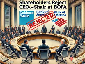 Shareholders Reject CEO-Chair Splits at Goldman Sachs and BofA